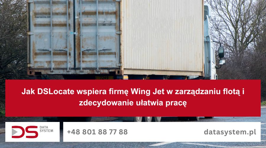 Jak DSLocate wspiera firmę Wing Jet w zarządzaniu flotą i zdecydowanie ułatwia pracę